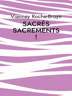 cover image of Sacrés sacrements !